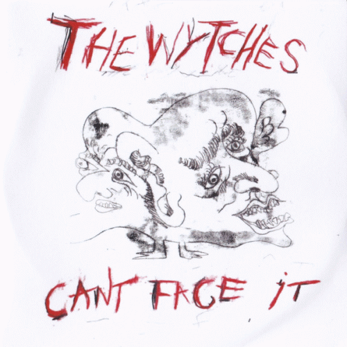 The Wytches : Can't Face It